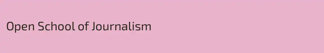 Open School of Journalism